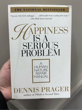 "Happiness Is a Serious Problem" – by Dennis Prager